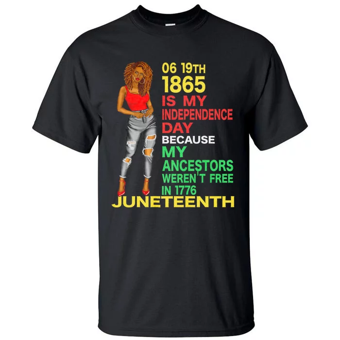 Happy Juneteenth Is My Independence Day Free Black Women Tall T-Shirt