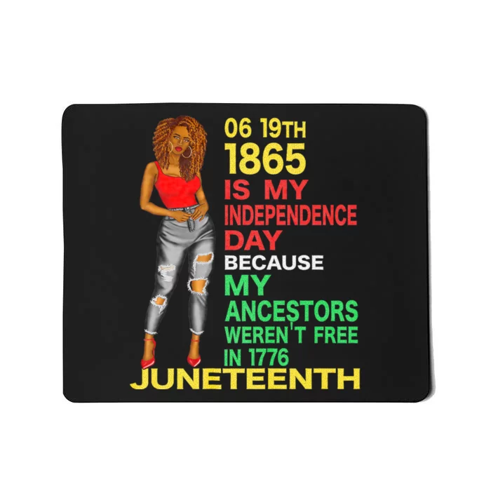 Happy Juneteenth Is My Independence Day Free Black Women Mousepad