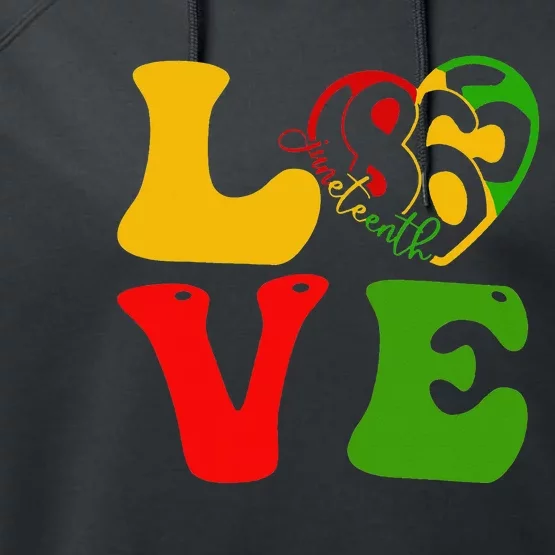 Happy Juneteenth Is My Independence Day Love Black Performance Fleece Hoodie