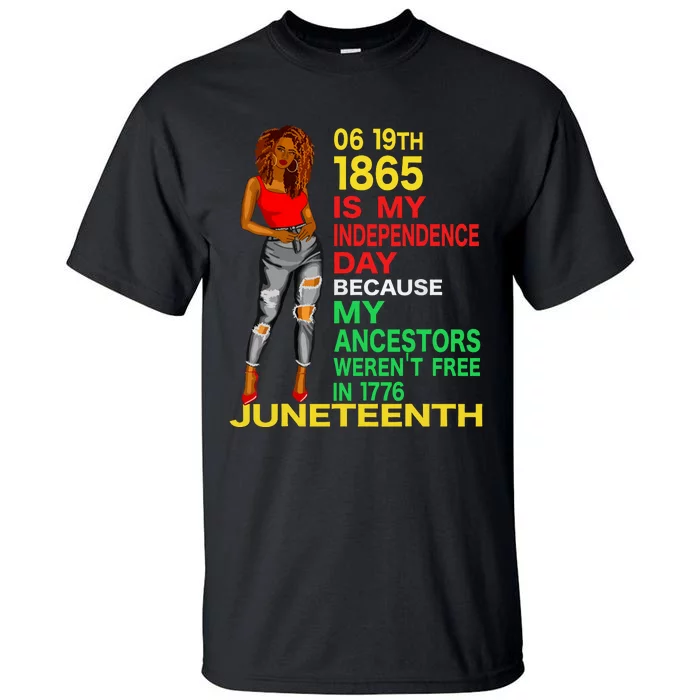 Happy Juneteenth Is My Independence Day Free Black Women Tall T-Shirt