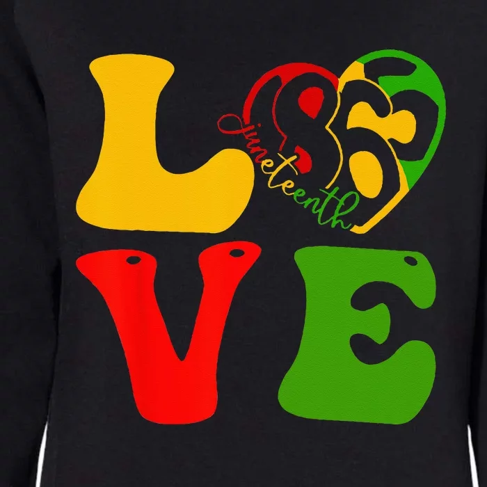 Happy Juneteenth Is My Independence Day Love Black Wo Womens California Wash Sweatshirt