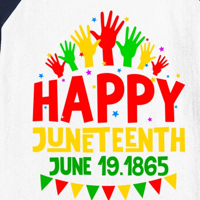 Happy Juneteenth June 19 1865 Black History Freedom Melanin Gift Baseball Sleeve Shirt