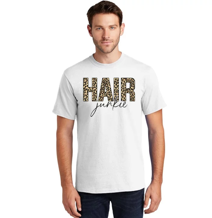 Hair Junkie Leopard Hair Hairdresser Hairstylist Tall T-Shirt