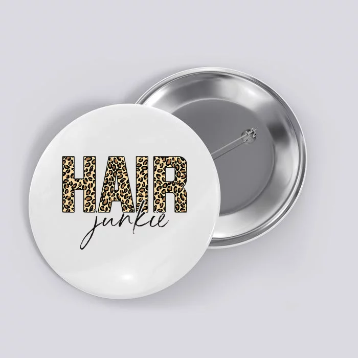 Hair Junkie Leopard Hair Hairdresser Hairstylist Button