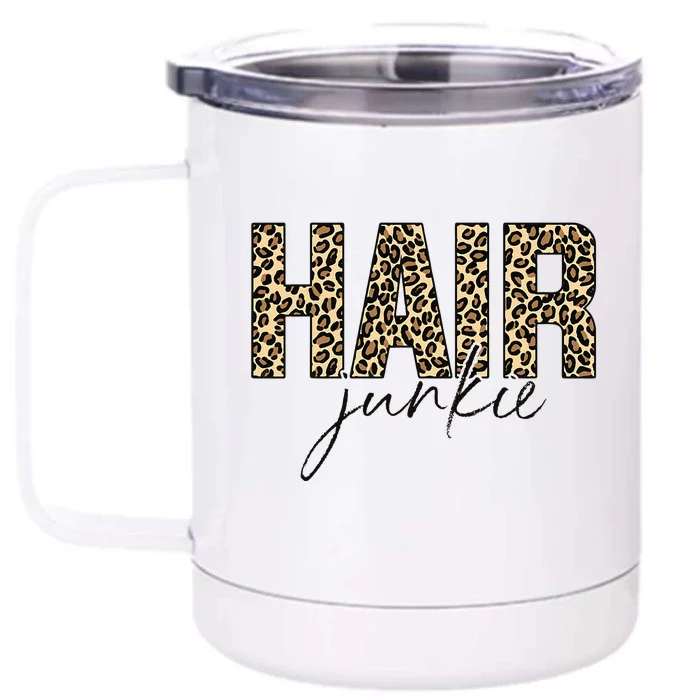 Hair Junkie Leopard Hair Hairdresser Hairstylist Front & Back 12oz Stainless Steel Tumbler Cup