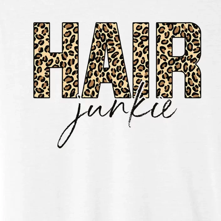 Hair Junkie Leopard Hair Hairdresser Hairstylist ChromaSoft Performance T-Shirt