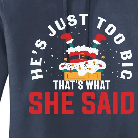 HeS Just So Big ThatS What She Said Christmas Santa Joke Gift Women's Pullover Hoodie