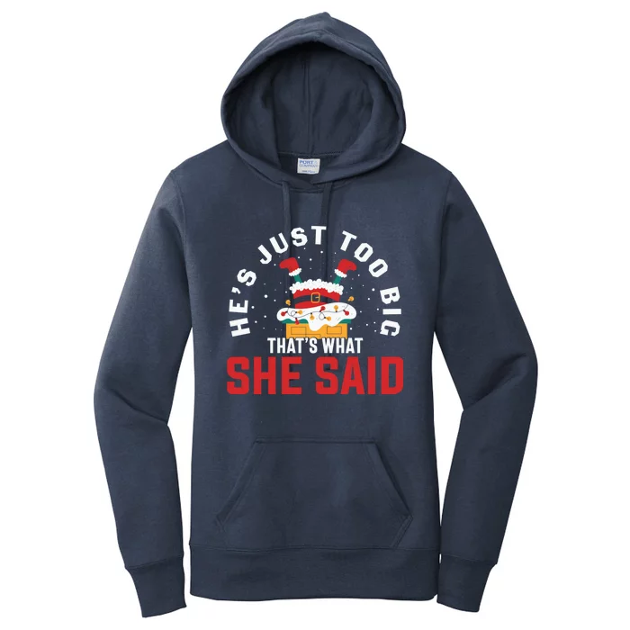 HeS Just So Big ThatS What She Said Christmas Santa Joke Great Gift Women's Pullover Hoodie