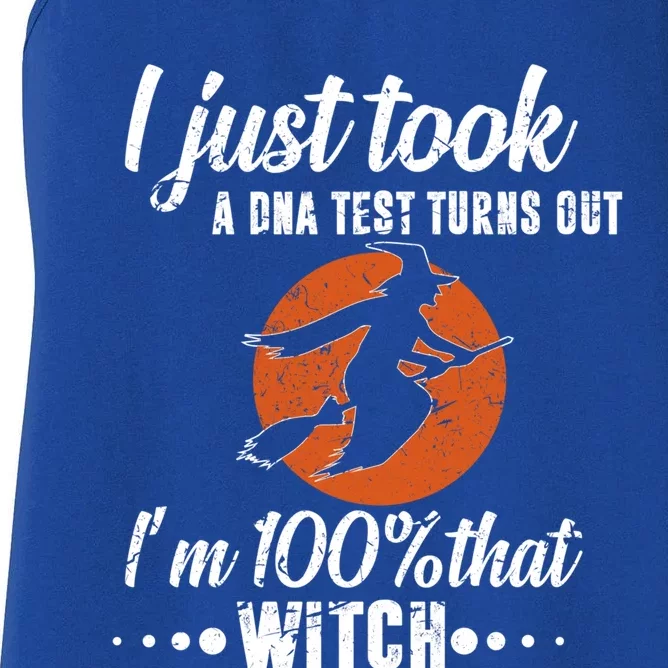 Halloween Just Took A Dna Test Turns Out Im 100% That Witch Great Gift Women's Racerback Tank