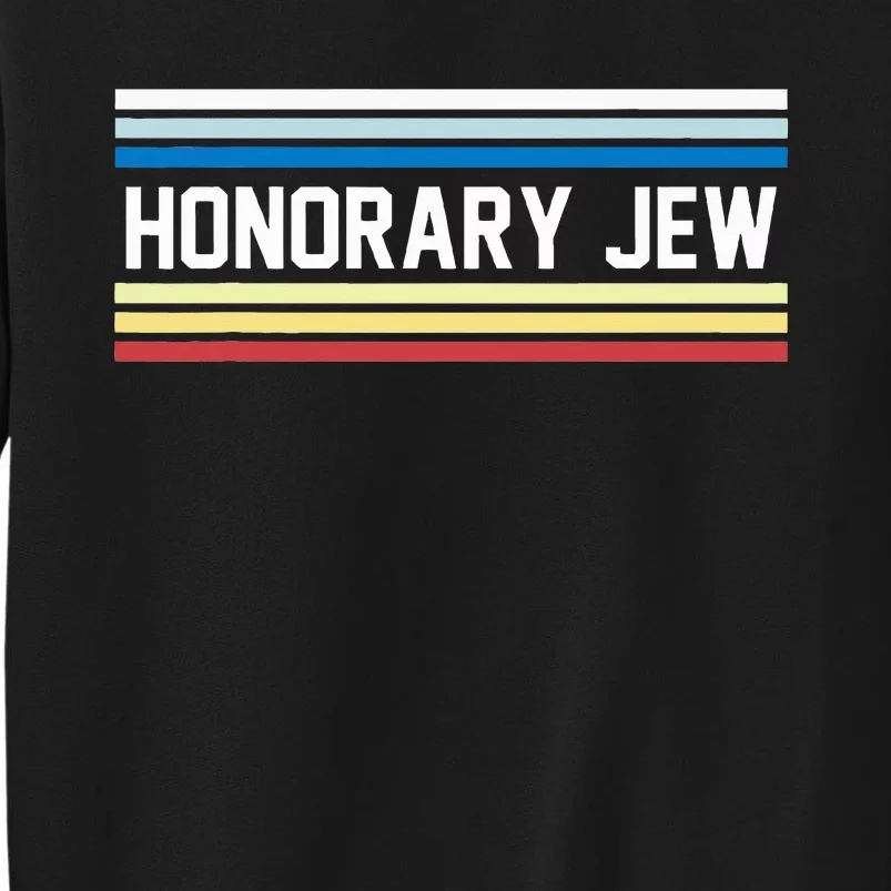 Honorary Jew. When You Know What a Kippa and Zaide Are. Sweatshirt