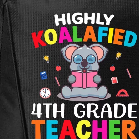 Highly Koalafied 4Th Grade Teacher Gift City Backpack