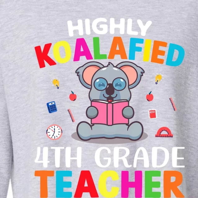 Highly Koalafied 4Th Grade Teacher Funny Gift Cropped Pullover Crew