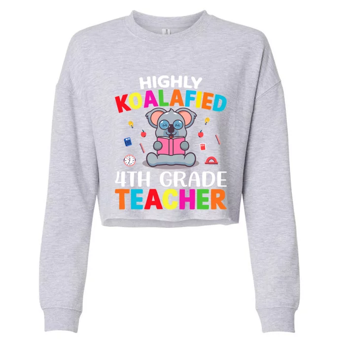 Highly Koalafied 4Th Grade Teacher Funny Gift Cropped Pullover Crew