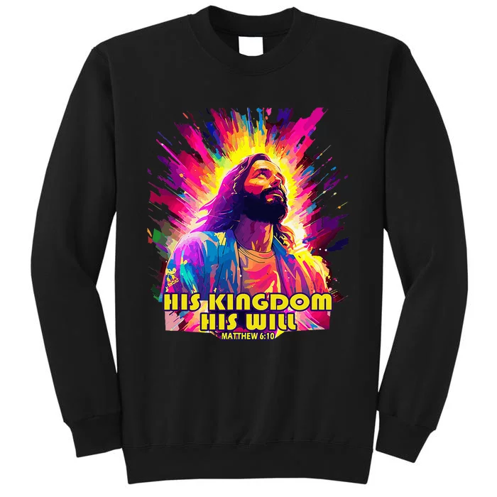 His Kingdom And His Will Christian Design Tall Sweatshirt