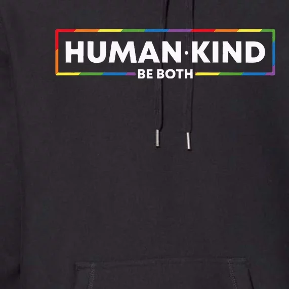 Human Kind Be Both LGBTQ Ally Pride Rainbow Positive Message Premium Hoodie