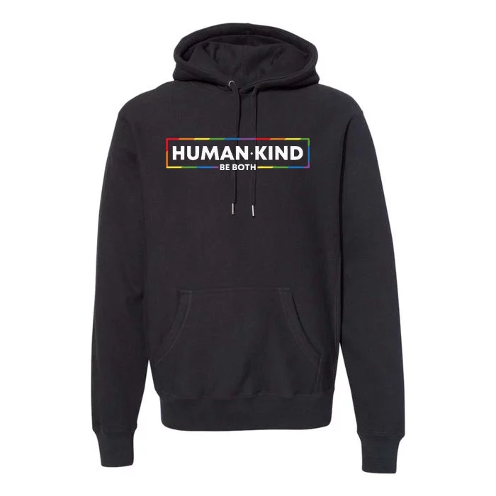 Human Kind Be Both LGBTQ Ally Pride Rainbow Positive Message Premium Hoodie