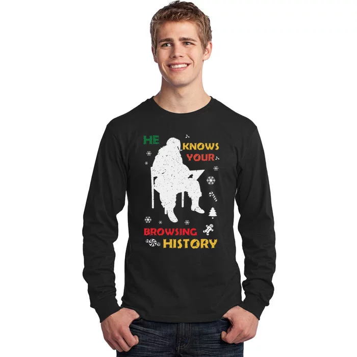 He Knows Browsing History Christmas Funny Santa Lover Tall Long Sleeve T-Shirt