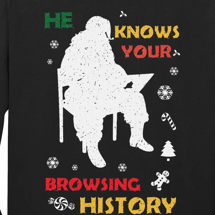 He Knows Browsing History Christmas Funny Santa Lover Tall Long Sleeve T-Shirt