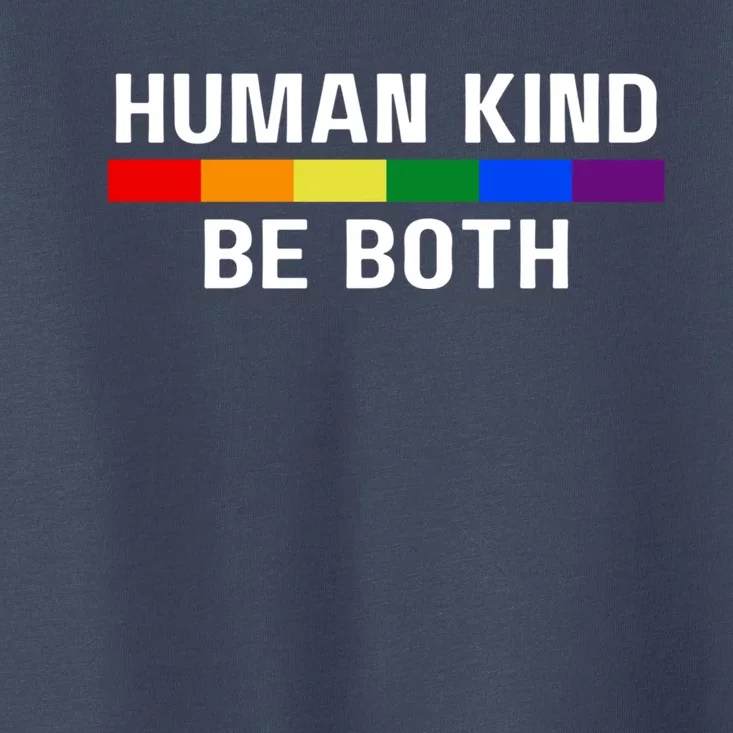 Human Kind Be Both LGBTQ Ally Pride Rainbow Positive Message Toddler T-Shirt