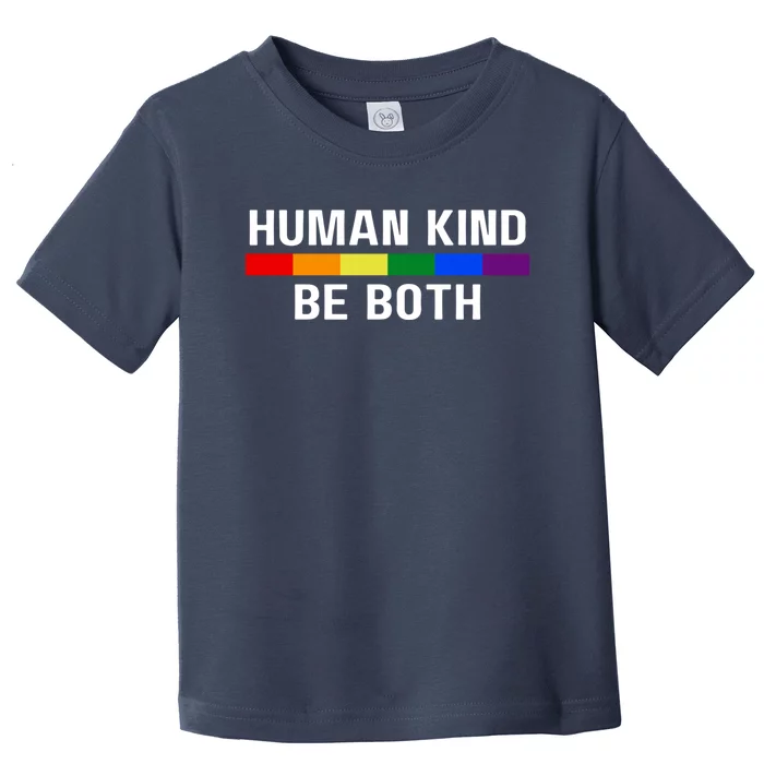 Human Kind Be Both LGBTQ Ally Pride Rainbow Positive Message Toddler T-Shirt