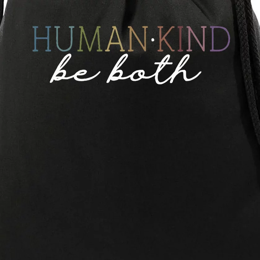 Human Kind Be Both Drawstring Bag