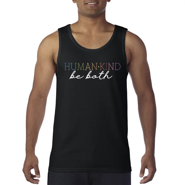 Human Kind Be Both Tank Top