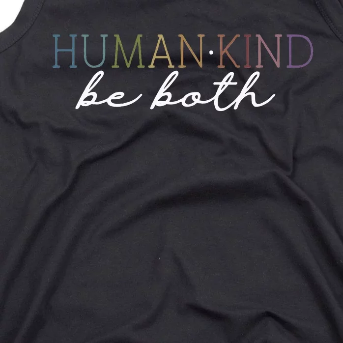 Human Kind Be Both Tank Top