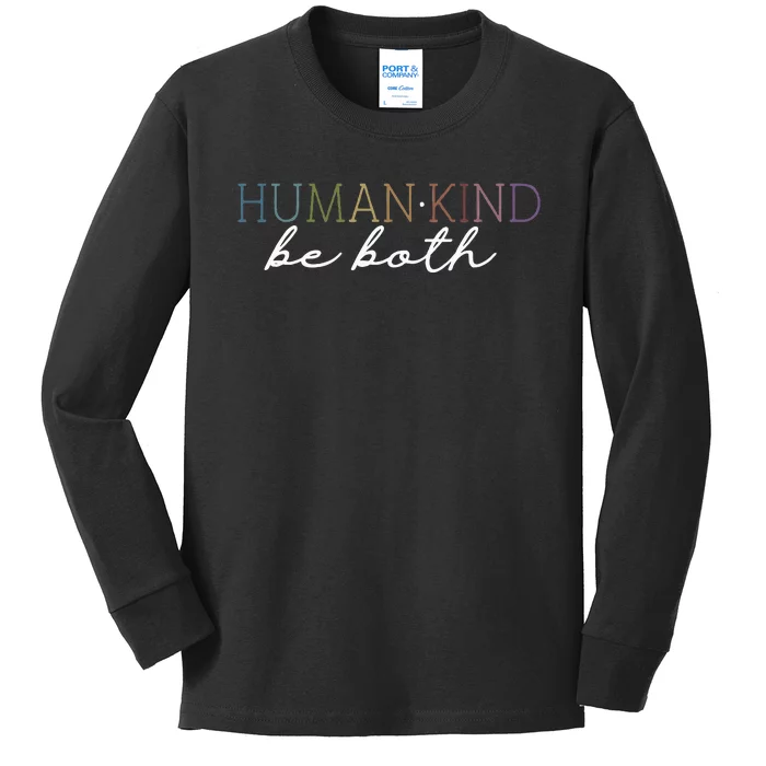 Human Kind Be Both Kids Long Sleeve Shirt