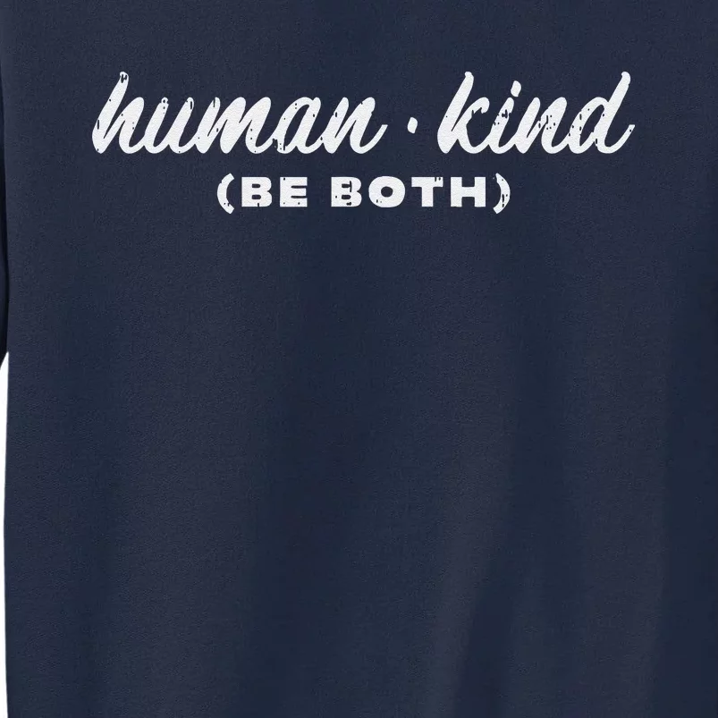 Human Kind Be Both Lgbt Black Pride Equality Kindness Gift Tall Sweatshirt