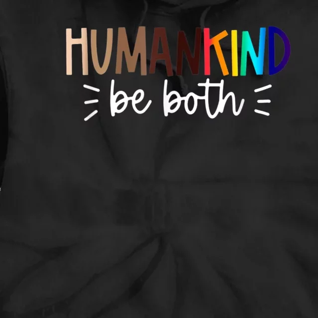 Human Kind Be Both Equality Humankind Kindness Peace Tie Dye Hoodie