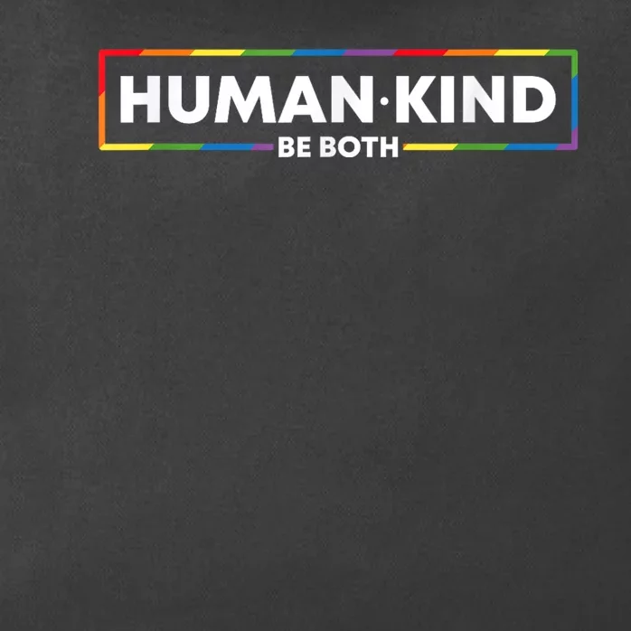 Human Kind Be Both LGBTQ Ally Pride Rainbow Positive Message Zip Tote Bag