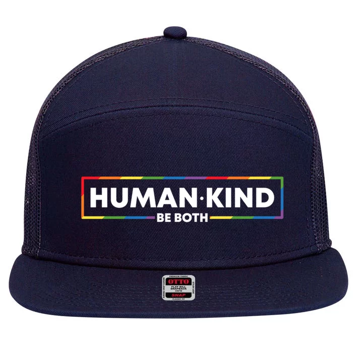 Human Kind Be Both Lgbtq Ally Pride Rainbow Positive Message Gift 7 Panel Mesh Trucker Snapback Hat