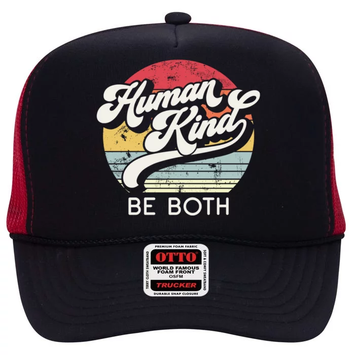 Human Kind Be Both Equality Kindness Humankind Retro Funny Gift High Crown Mesh Trucker Hat