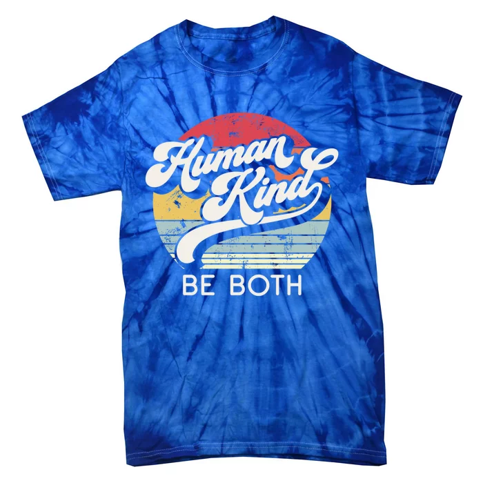 Human Kind Be Both Equality Kindness Humankind Retro Funny Gift Tie-Dye T-Shirt