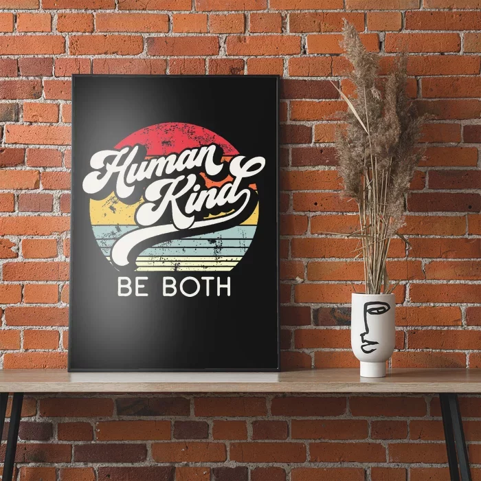 Human Kind Be Both. Equality Kindness Humankind Poster