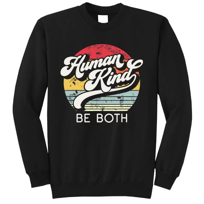 Human Kind Be Both. Equality Kindness Humankind Tall Sweatshirt