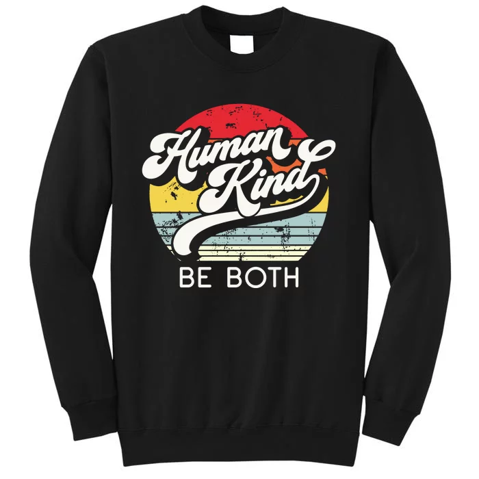 Human Kind Be Both Equality Kindness Humankind Retro Sweatshirt