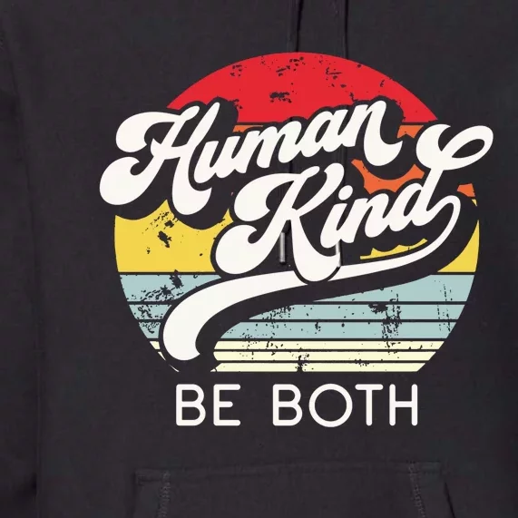 Human Kind Be Both Equality Kindness Humankind Retro Premium Hoodie