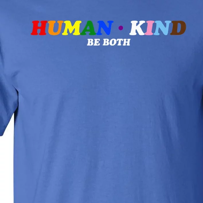 Human Kind Be Both Lgbtq+ Pride Month Tall T-Shirt