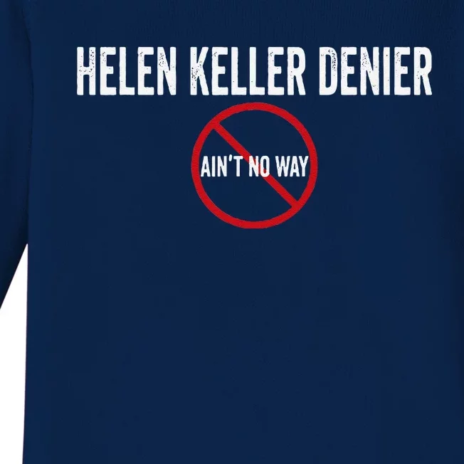 Helen Keller Denier AinT No Way Baby Long Sleeve Bodysuit