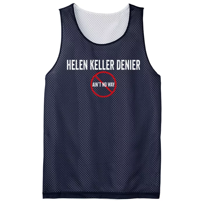 Helen Keller Denier AinT No Way Mesh Reversible Basketball Jersey Tank