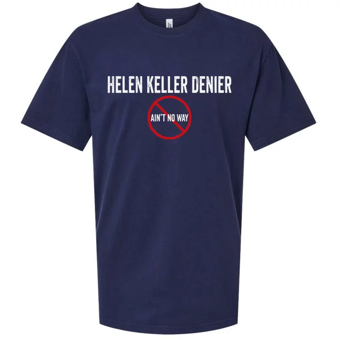 Helen Keller Denier AinT No Way Sueded Cloud Jersey T-Shirt