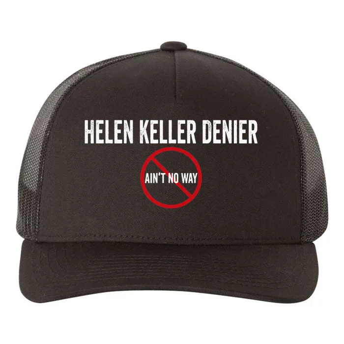 Helen Keller Denier AinT No Way Yupoong Adult 5-Panel Trucker Hat