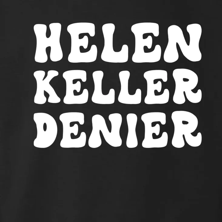 Helen Keller Denier Meme Toddler Hoodie