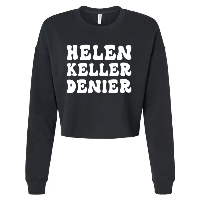 Helen Keller Denier Meme Cropped Pullover Crew