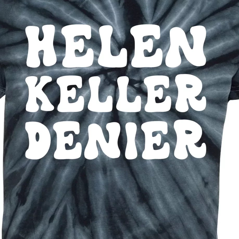 Helen Keller Denier Meme Kids Tie-Dye T-Shirt