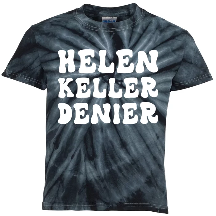 Helen Keller Denier Meme Kids Tie-Dye T-Shirt