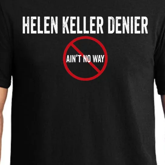 Helen Keller Denier AinT No Way Pajama Set