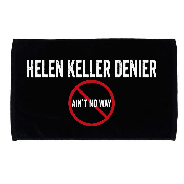 Helen Keller Denier AinT No Way Microfiber Hand Towel