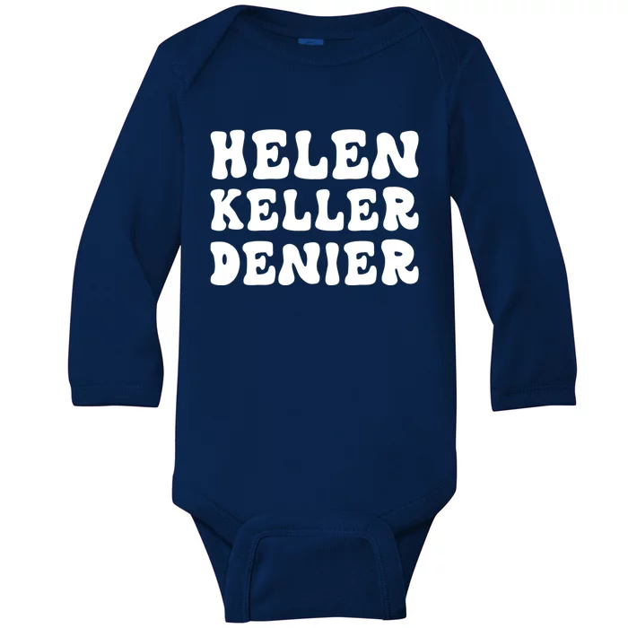 Helen Keller Denier Meme Baby Long Sleeve Bodysuit